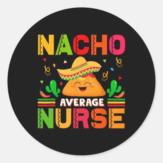 Grappig Nacho Gemiddelde Verpleegster Cinco de May Ronde Sticker (Voorkant)