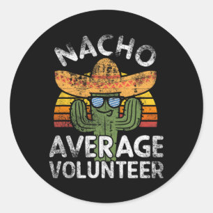 Grappig Nacho Gemiddelde Vrijwilliger Cinco de May Ronde Sticker