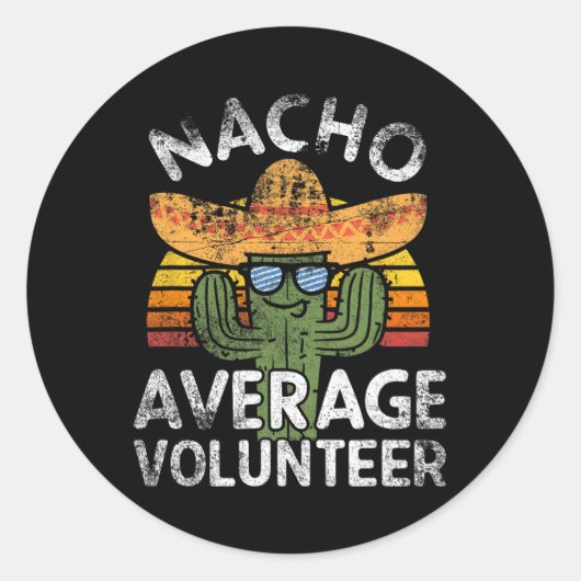 Grappig Nacho Gemiddelde Vrijwilliger Cinco de May Ronde Sticker (Voorkant)