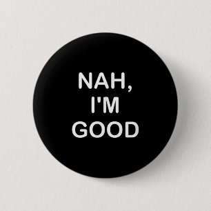 Grappig, Nee, het gaat wel, grap sarcastisch famil Ronde Button 5,7 Cm