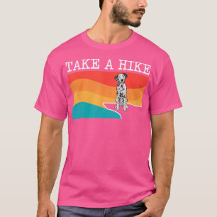 Grappig Neem een wandeling Dalmatische Graphic Hik T-shirt