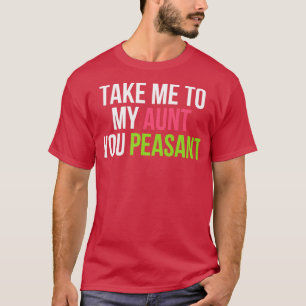 Grappig Neem me mee naar mijn tante Je boerentante T-shirt