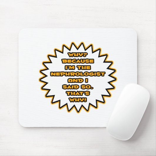 Grappig nefroloog... Omdat ik het zei Muismat (Met muis)