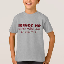 Grappig "Negeer me. Ik ben het Midden Kind. Ik ben T-shirt