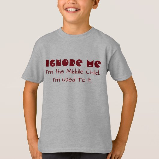 Grappig "Negeer me. Ik ben het Midden Kind. Ik ben T-shirt (Voorkant)