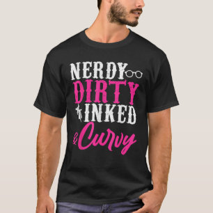 Grappig Nerdy Dirty Inked Curvy Gift Cool Inked Ta T-shirt