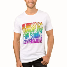 Grappig Neurospicy Quote T-shirt - ADHD Autisme Re