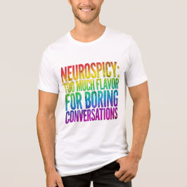 Grappig Neurospicy Quote T-shirt - ADHD Autisme Re