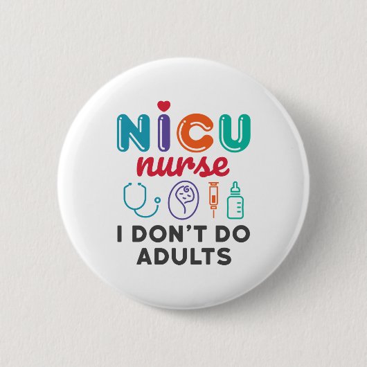 Grappig NICU verpleegkunde dat ik geen volwassenen Ronde Button 5,7 Cm (Voorkant)