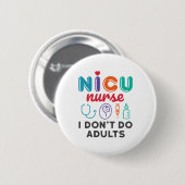 Grappig NICU verpleegkunde dat ik geen volwassenen Ronde Button 5,7 Cm (Voorkant /achterkant)