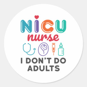 Grappig NICU verpleegkunde dat ik geen volwassenen Ronde Sticker