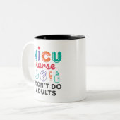 Grappig NICU verpleegkunde dat ik geen volwassenen Tweekleurige Koffiemok (Voorkant links)
