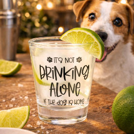 Grappig Niet Alleen Drinken als de Hond Thuis is Shot Glas