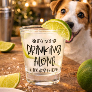 Grappig Niet Alleen Drinken als de Hond Thuis is Shot Glas
