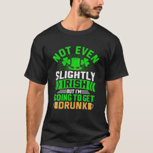 Grappig niet Iers, maar ik ga Drink worden. T-shirt
