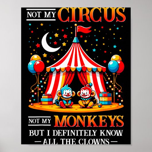 Grappig Niet Mijn Circus Niet Mijn Apen Maar Ik Ke Poster (Voorkant)