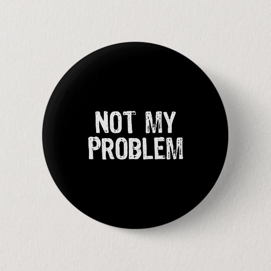 Grappig Niet Probleem Sarcastisch Sarcastisme Ronde Button 5,7 Cm (Voorkant)