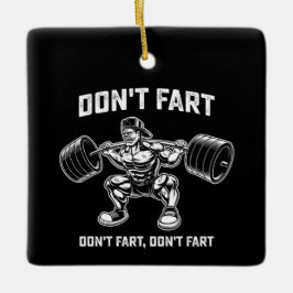 Grappig Niet Scheten Fitness Gym Workout Keramisch Ornament
