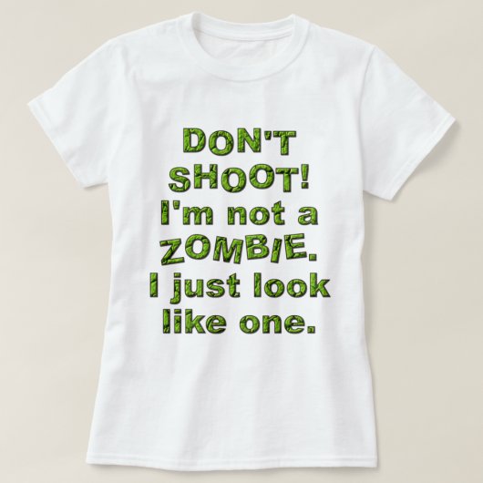 Grappig niet schieten, kijk gewoon als Zombie T-shirt (Design voorkant)
