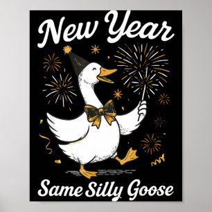 Grappig Nieuw Jaar Dezelfde Dwaze Gans Gelukkig Ni Poster