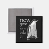 Grappig Nieuw Jaar Zelfde Baka Leven Pinguïn Grap Magneet (Voorkant / Achterkant)