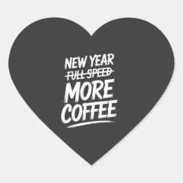 Grappig Nieuwjaar Meer Koffie Sarcastische Resolut Hart Sticker