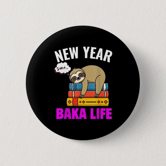 Grappig Nieuwjaar Zelfde Baka Leven Luiaard Anime Ronde Button 5,7 Cm (Voorkant)