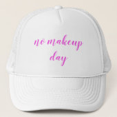 Grappig No Makeup Day Quote Trucker Pet (Voorkant)