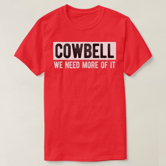 Grappig nog meer Cowbell om de koorts te genezen, T-shirt (Design voorkant)