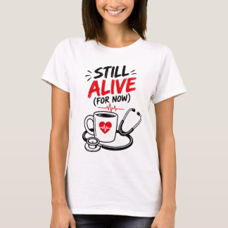 Grappig Nog Steeds In Leven Voor Nu Verpleegster T T-shirt