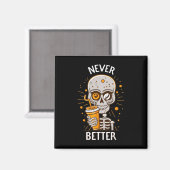 Grappig Nooit Beter Skelet Drink Coffee Hallow Magneet (Voorkant / Achterkant)