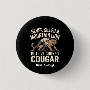 Grappig, nooit gedood Mountain Lion, maar verstikt Ronde Button 3,2 Cm