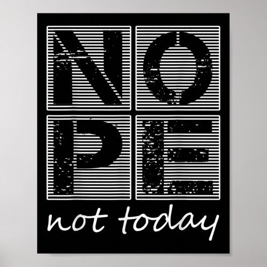 Grappig Nope niet vandaag Sarcastische quote  Grap Poster (Voorkant)