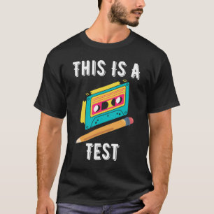 Grappig, nostalgisch, dit is een test T-shirt