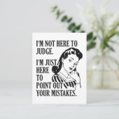 Grappig "not here to rechter" briefkaart (Staand voorkant)