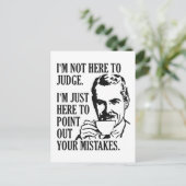 Grappig "not here to rechter" briefkaart (Staand voorkant)