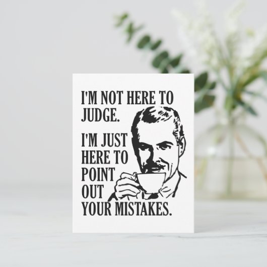 Grappig "not here to rechter" briefkaart (Staand voorkant)