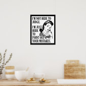 Grappig "not here to rechter" poster (Keuken)