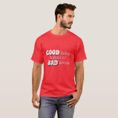 Grappig NOvelty GOOD DINGEN ZIJN GEBEURD MET SLECH T-shirt (Voorkant volledig)