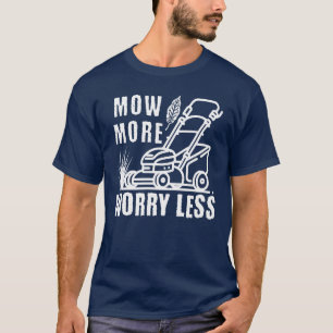 Grappig Nu Meer Grasmaaier Maaien Gras Snijder T-shirt