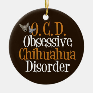 Grappig obsessief Chihuahua-stoornis Keramisch Ornament