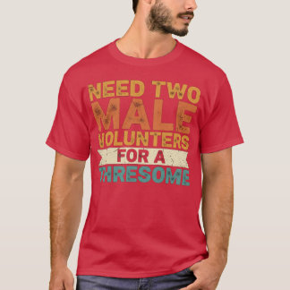 Grappig Offensief Verlegen Ongepast Twee Nodig T-shirt