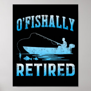 Grappig O'fishally Gepensioneerd Cadeau Voor Gepen Poster