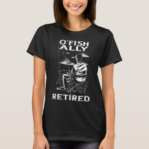 Grappig O'fishally Gepensioneerd T-shirt Voor Pens
