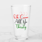 Grappig Oh kom de hele dorstige kerstfeest Glas (Achterkant)