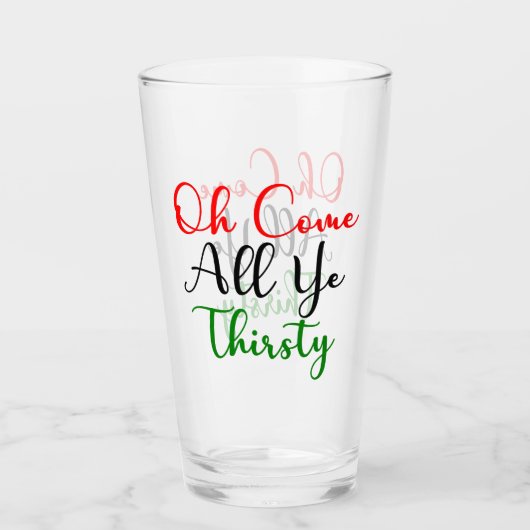 Grappig Oh kom de hele dorstige kerstfeest Glas (Voorkant)