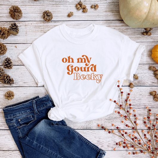 Grappig "Oh My Gourd Becky" Herfst geïnspireerd T- T-shirt