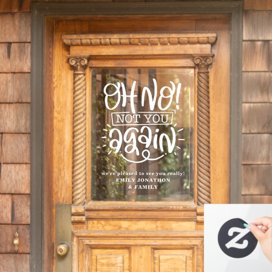 Grappig Oh nee. Niet weer welkom bij thuisnaam Raamsticker (Huis Deur)