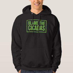 Grappig om de Cicaden de schuld te geven Hoodie