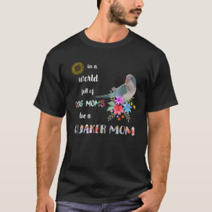 Grappig om een blauwe quaker papegaai vogel moeder t-shirt